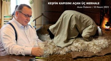 KEŞFİN KAPISINI AÇAN ÜÇ MERHALE