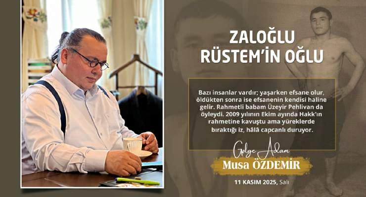 ZALOĞLU RÜSTEM’İN OĞLU…