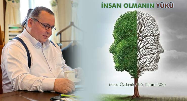 İNSAN OLMANIN YÜKÜ