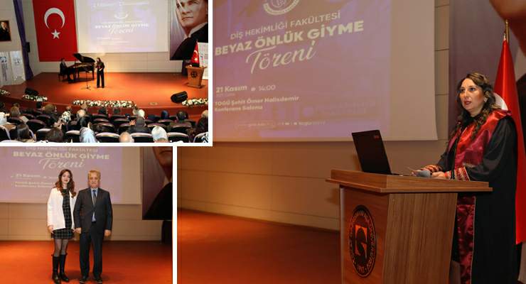 Diş Hekimliği Fakültesi “Beyaz Önlük Giyme Töreni” gerçekleştirildi