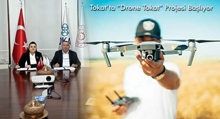 Tokat’ta “Drone Tokat” projesi başlıyor