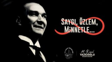 Başkan Yazıcıoğlu’nun “10 Kasım Atatürk’ü Anma Günü” mesajı