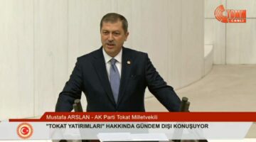 Vekil Arslan, TBMM Genel Kurulu’nda Tokat yatırımlarını anlattı