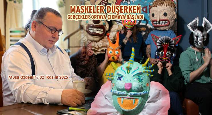 MASKELER DÜŞERKEN GERÇEKLER ORTAYA ÇIKMAYA BAŞLADI