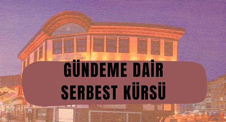 Salı Sohbetleri’nin bu haftaki konusu “Serbest Kürsü”