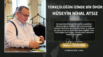 TÜRKÇÜLÜĞÜN İZİNDE BİR ÖMÜR HÜSEYİN NİHAL ATSIZ