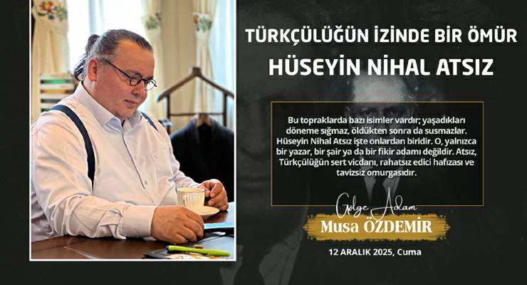 TÜRKÇÜLÜĞÜN İZİNDE BİR ÖMÜR HÜSEYİN NİHAL ATSIZ