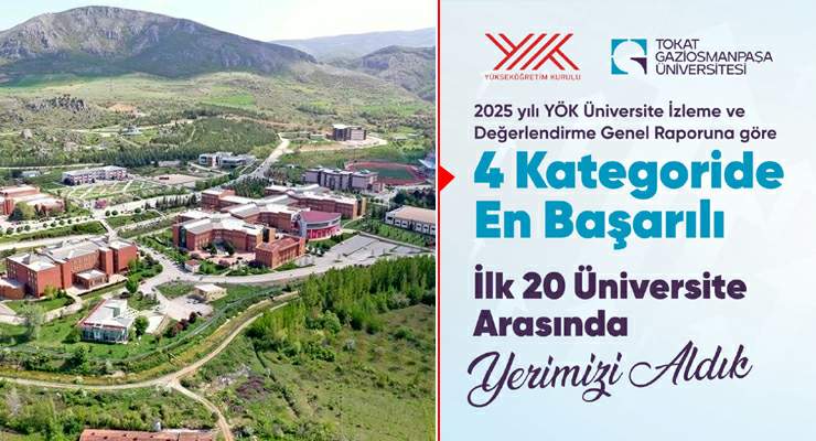 “Tokat Gaziosmanpaşa Üniversitesi” YÖK 2025 raporunda öne çıktı