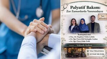 Yeni yılın ilk ‘Salı Sohbeti’nde, “Palyatif Bakım” konusu ele alınıyor