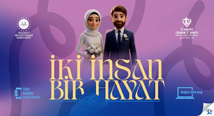 TDV “İki İnsan Bir Hayat” projesiyle gençlere evlilik desteği verecek