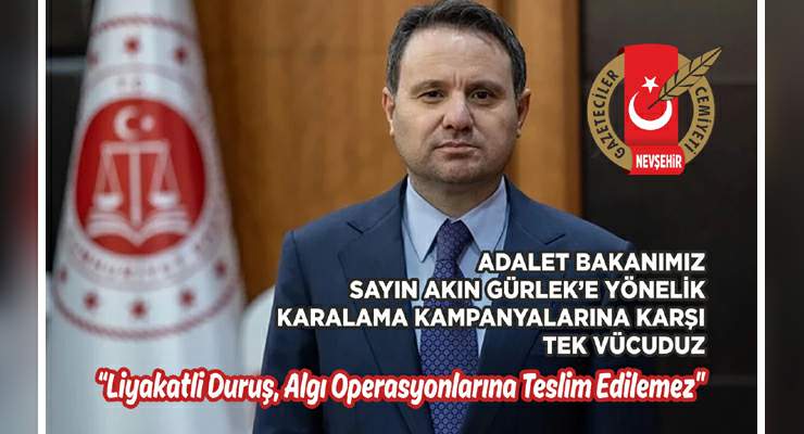 “Adalet Bakanımız sayın Akın Gürlek’e yönelik karalama kampanyalarına karşı tek vücuduz”