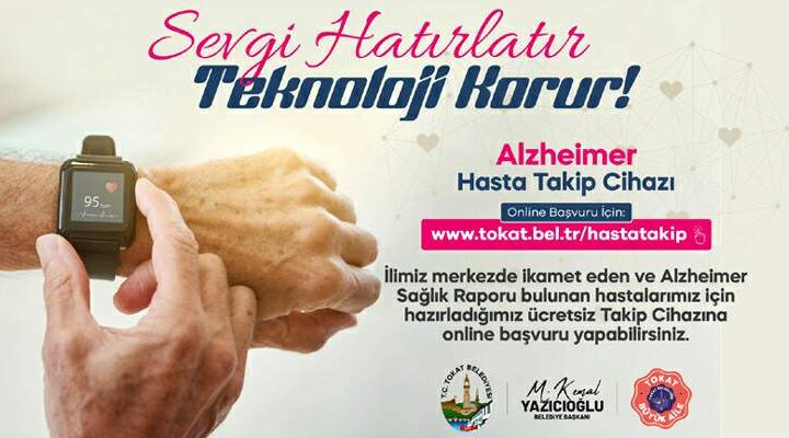 Tokat Belediyesi’nden alzheimer hastalarına akıllı takip sistemi