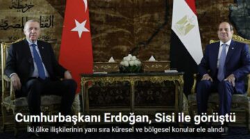Cumhurbaşkanı Erdoğan, Sisi ile görüştü
