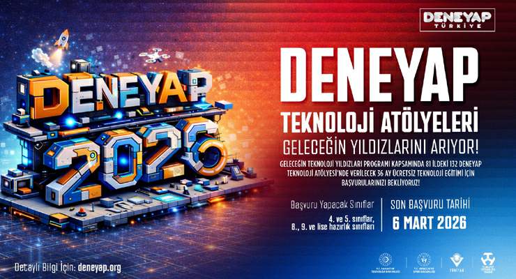 “DENEYAP Türkiye” geleceğin teknoloji yıldızlarını arıyor