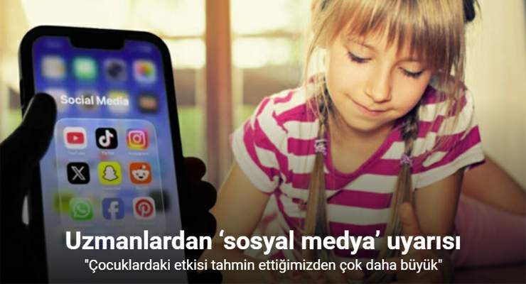 Uzmanlardan ‘Sosyal Medya’ uyarısı, “Çocuklardaki etkisi tahmin ettiğimizden çok daha büyük”