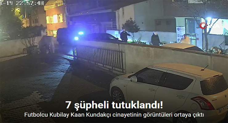 Ümraniye’deki Kubilay Kaan Kundakçı cinayetine ait kamera görüntüleri ortaya çıktı