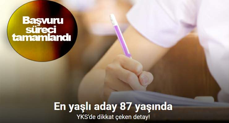 YKS’de dikkat çeken detay, En yaşlı aday 87 yaşında