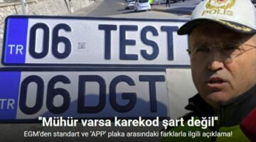 EGM Trafik Daire Başkanı Mutlu’dan standart ve ‘APP’ plaka arasındaki farklarla ilgili açıklama