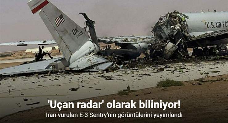 İran’ın Prens Sultan Üssü saldırısında vurulan E-3 Sentry’nin görüntüleri yayımlandı