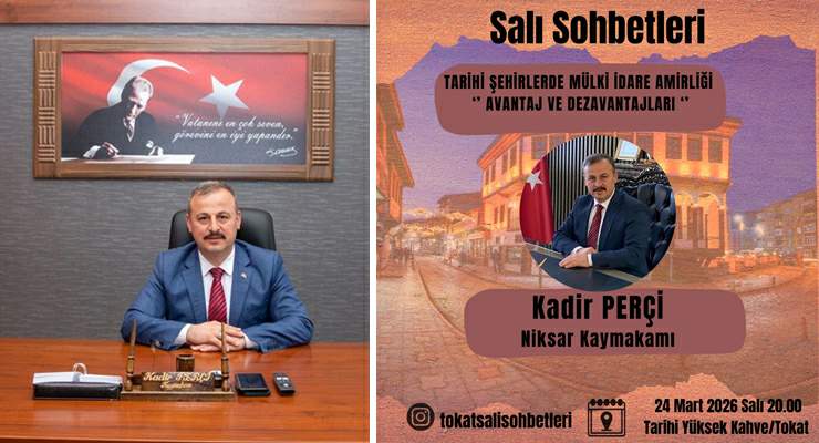 Bu hafta Salı Sohbetleri’nin konuğu, Niksar Kaymakamı Kadir Perçi