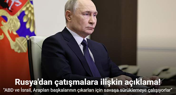 Rusya, “ABD ve İsrail, Arapları başkalarının çıkarları için savaşa sürüklemeye çalışıyorlar”