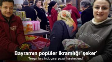 Bayramın popüler ikramlığı ‘Şeker’
