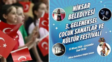 Niksar Belediyesi’nden “Geleneksel Çocuk Sanatları ve Kültür Festivali”