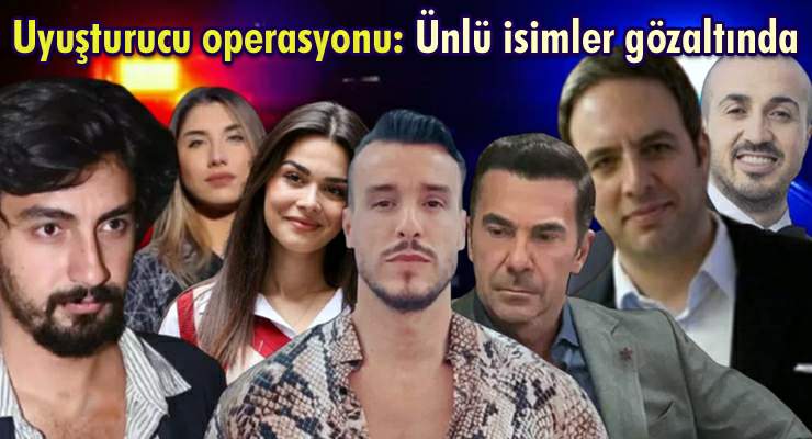 İstanbul’da 2 eğlence mekanında uyuşturucu operasyonu: Ünlü isimler gözaltında