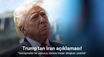 Trump: “(ABD-İran) Görüşmeler bir sonuca varana kadar ateşkes uzatıldı”