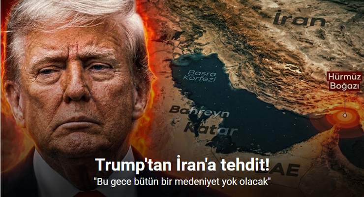 Trump: “Bu gece bütün bir medeniyet yok olacak ve bir daha asla geri gelmeyecek”