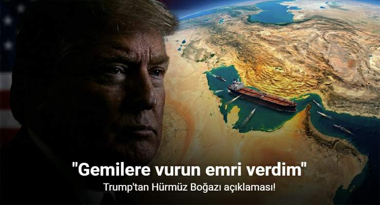 Trump: “ABD Donanması’na Hürmüz Boğazı sularına mayın döşeyen her türlü tekneyi batırma emri verdim”