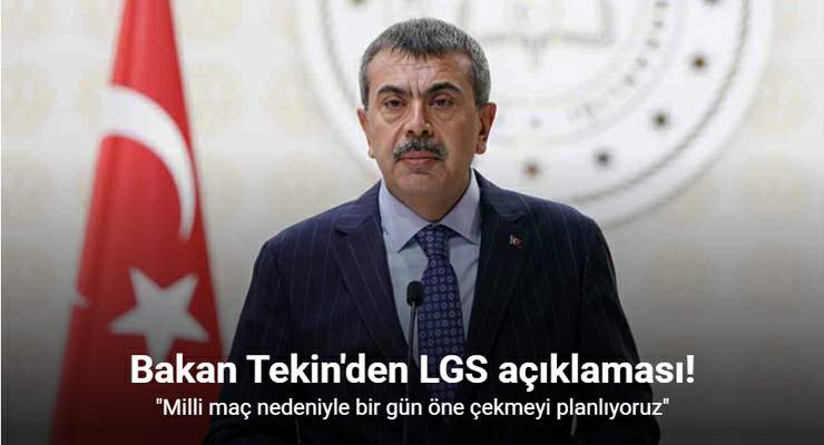 Bakan Tekin: “LGS sınavını bir gün önce yapmayı planlıyoruz”