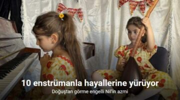 6 yaşındaki görme engelli Nil, 10 enstrümanla hayallerine yürüyor