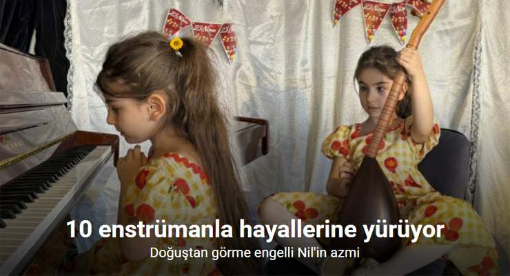6 yaşındaki görme engelli Nil, 10 enstrümanla hayallerine yürüyor