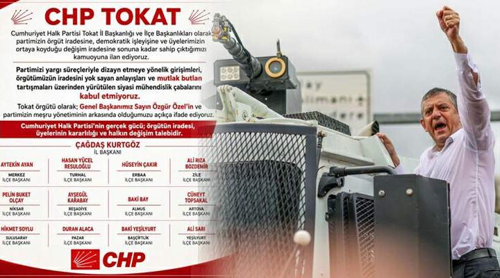CHP Tokat örgütü, “Parti içi siyasi mühendislik çabalarını kabul etmiyoruz”
