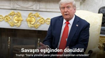 Trump: “İran’a yönelik yarın planlanan saldırıları erteledim”