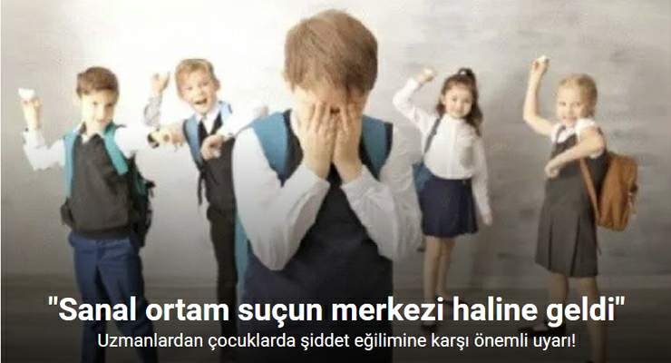 Uzmanlardan çocuklarda şiddet eğilimine karşı önemli uyarı: “Sanal ortam suçun merkezi haline geldi”