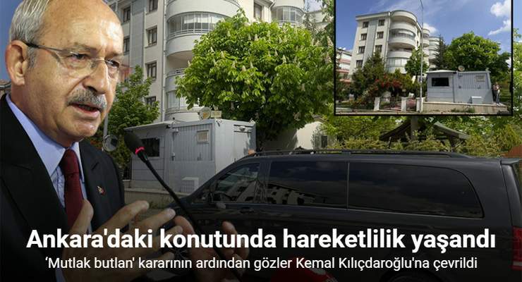 ‘Mutlak butlan’ kararının ardından Kılıçdaroğlu’nun evinde hareketlilik
