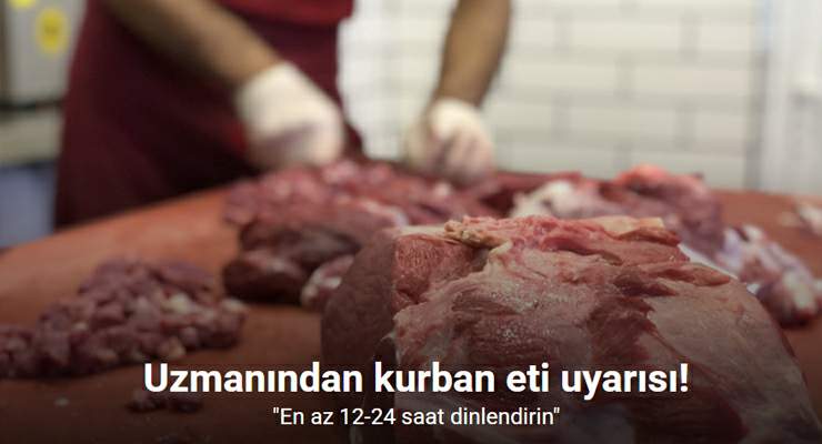 Uzmanından kurban eti uyarısı: “En az 12-24 saat dinlendirin”