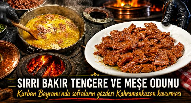 Kurban Bayramı’nda sofraların gözdesi “Kahramankazan” kavurması