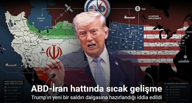 ABD basınından İran’a yeni saldırı hazırlığı iddiası