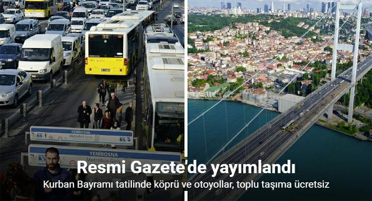 Kurban Bayramı tatilinde köprü ve otoyollar ücretsiz olacak