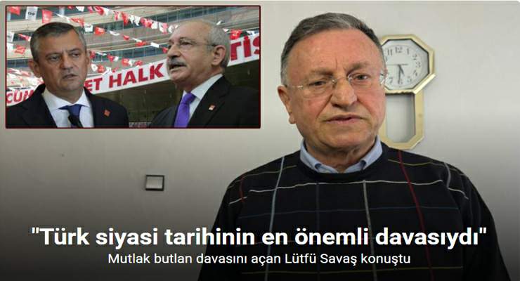 Mutlak butlan davasını açan Lütfü Savaş konuştu
