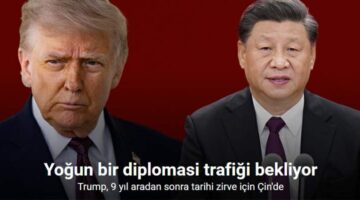Trump, 9 yıl aradan sonra tarihi zirve için Çin’de