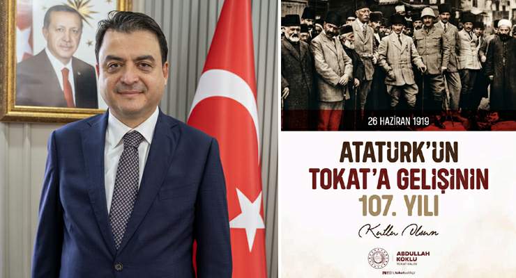 Vali Köklü’nün “Atatürk’ün Tokat’a Gelişinin 107. Yıl Dönümü” mesajı