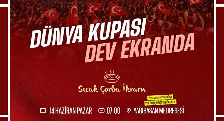 Hava şartları nedeniyle “Dünya Kupası Dev Ekran” etkinliğinin yeri değiştirildi