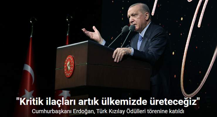 Cumhurbaşkanı Erdoğan: “Kritik ilaçları artık ülkemizde üreteceğiz”