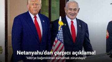 Netanyahu: “ABD’ye bağımlılıktan kurtulmak zorundayız”