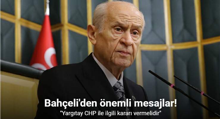 Bahçeli: “Yargıtay CHP ile ilgili kararı vermelidir”