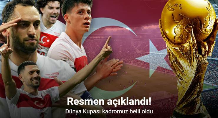A Milli Takım’ın 2026 Dünya Kupası kadrosu belli oldu